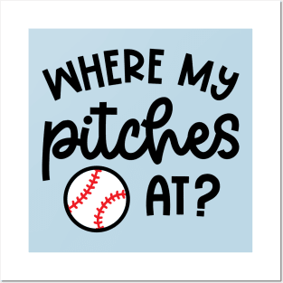 Where My Pitches At Baseball Pitcher Cute Funny Posters and Art